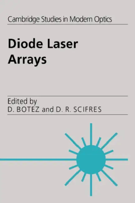 Diode Laser Arrays by Dan Botez, Don R. Scifres, P. L. Knight