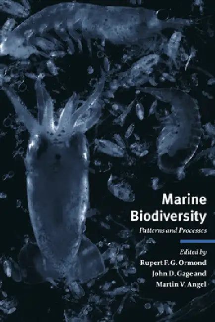 Marine Biodiversity: Patterns and Processes by Rupert F. G. Ormond, John D. Gage, Martin V. Angel