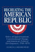 Recreating the American Republic: Rules of Apportionment, Constitutional Change, and American Political Development, 1700 1870 by Charles A. Kromkowski