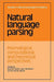 Natural Language Parsing: Psychological, Computational, and Theoretical Perspectives by David R. Dowty