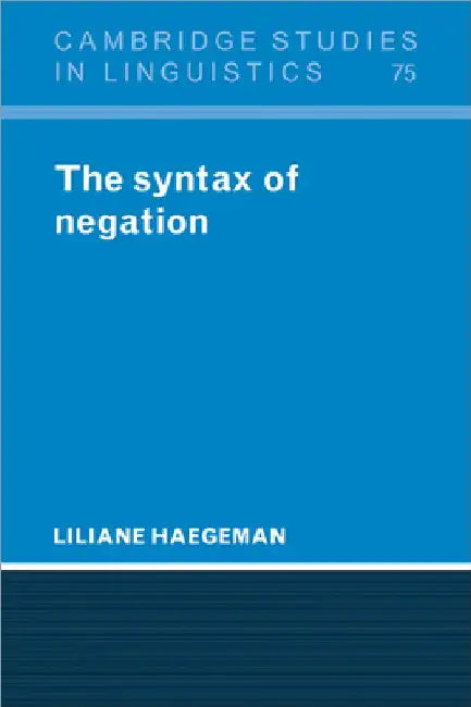 The Syntax of Negation by Liliane Haegeman