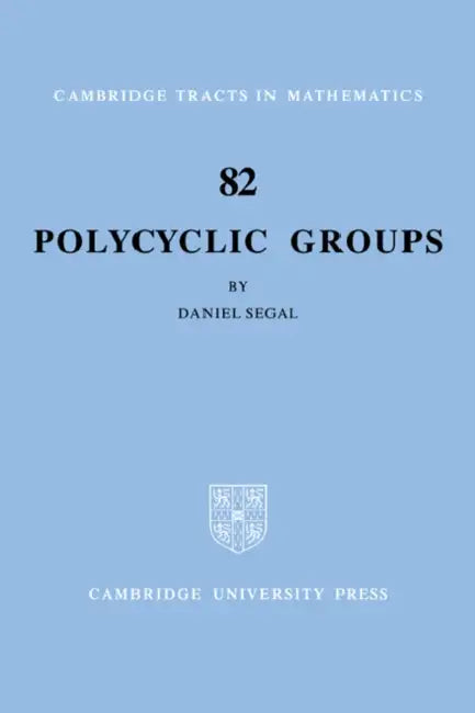 Polycyclic Groups by Daniel Segal, Bela Bollobas, W. Fulton
