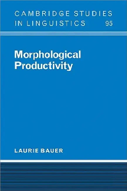 Morphological Productivity by Laurie Bauer