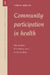 Community Participation in Health: The Politics of Primary Care in Costa Rica by Lynn M. Morgan, Alan Harwood