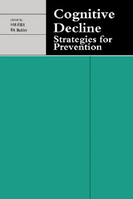 Cognitive Decline: Strategies for Prevention by H. M. Fillit, R. N. Butler