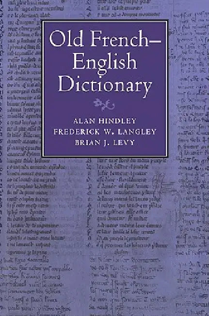 Old French-English Dictionary by Alan Hindley, Frederick W. Langley, Brian J. Levy