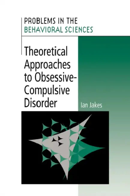 Theoretical Approaches to Obsessive-Compulsive Disorder by Ian Jakes, Jakes Ian, Jeffrey Gray