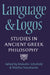 Language and Logos: Studies in Ancient Greek Philosophy Presented to G. E. L. Owen by Malcolm Schofield, Martha Nussbaum, Malcolm Schofield