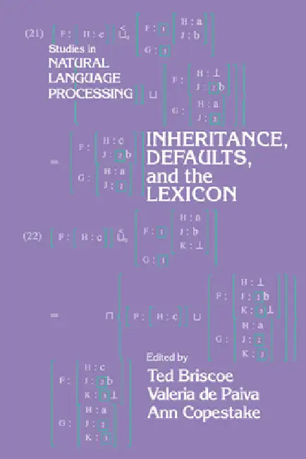 Inheritance, Defaults and the Lexicon by Ted Briscoe, Ann Copestake, Valeria de Paiva