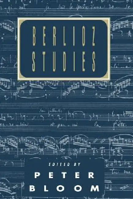 Berlioz Studies by Peter Bloom