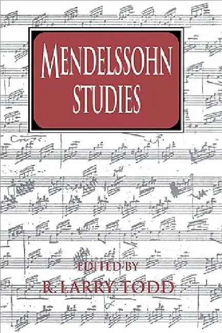 Mendelssohn Studies by R. Larry Todd
