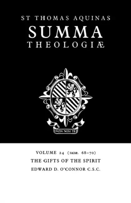 Summa Theologiae: Volume 24, the Gifts of the Spirit: 1a2ae. 68-70 by Thomas Aquinas, Edward D. O'Connor