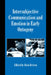 Intersubjective Communication and Emotion in Early Ontogeny by Stein Braten, Keith Oatley, Antony Manstead