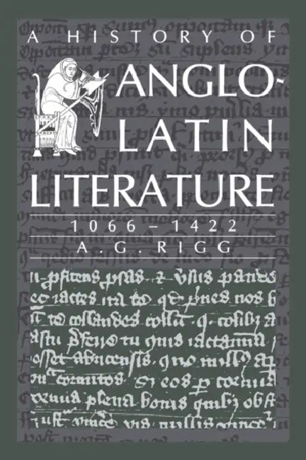 A History of Anglo-Latin Literature, 1066 1422 by A. G. Rigg