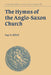 The Hymns of the Anglo-Saxon Church by Inge B. Milfull, Simon Keynes, Andy Orchard