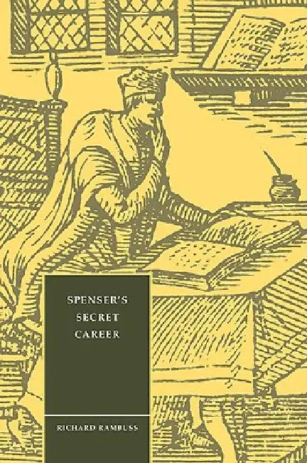 Spensers Secret Career by Richard Rambuss, Rambuss Richard, Stephen Orgel