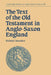 The Text of the Old Testament in Anglo-Saxon England by Richard Marsden, Simon Keynes, Andy Orchard