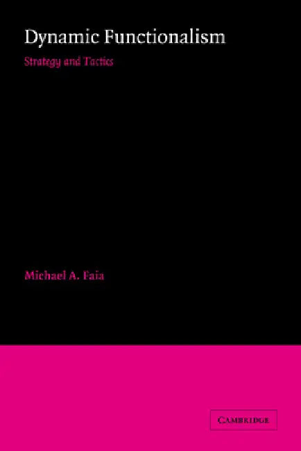 Dynamic Functionalism: Strategy and Tactics by Michael A. Faia, Faia Michael a.