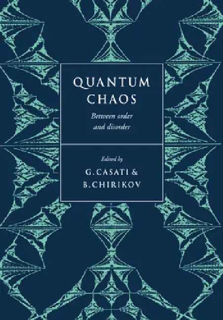 Quantum Chaos by Giulio Casati, Boris Chirikov, Casati Giulio