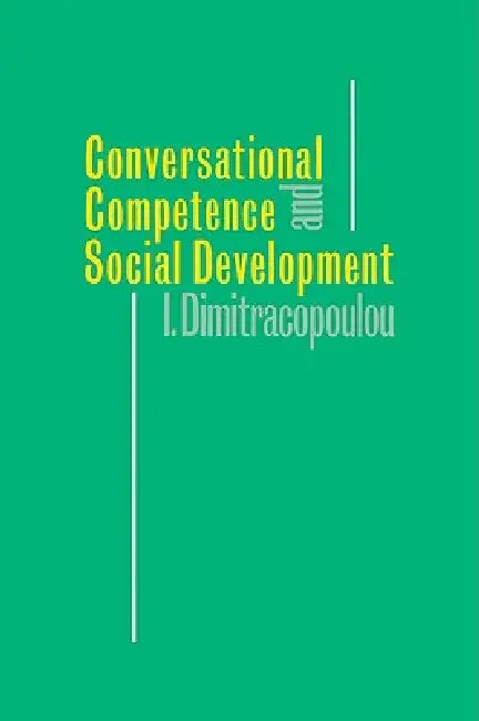 Conversational Competence and Social Development by Ioanna Dimitracopoulou