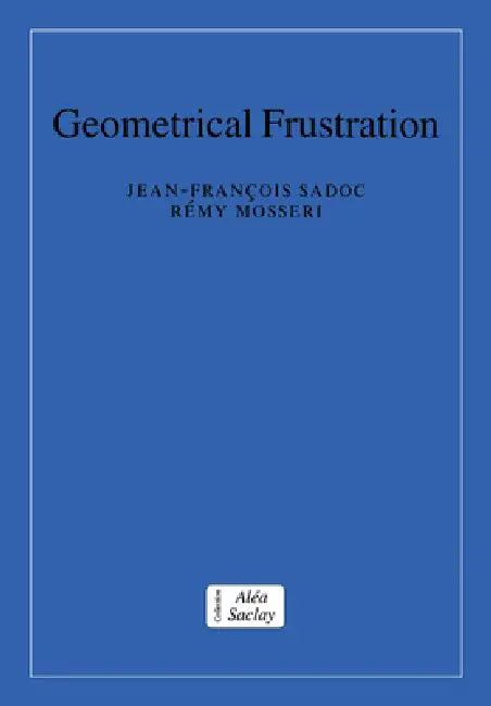Geometrical Frustration by Jean-Francois Sadoc, Remy Mosseri, Sadoc Jean-Francois