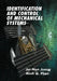 Identification and Control of Mechanical Systems by Minh Q. Phan, Jer-Nan Juang