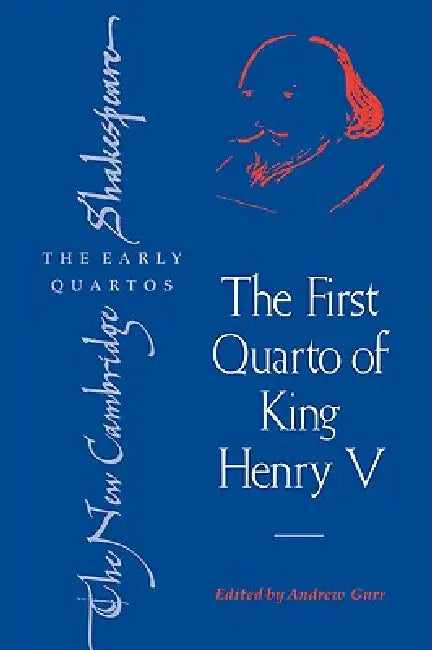 The First Quarto of King Henry V by William Shakespeare, Andrew Gurr, Brian Gibbons