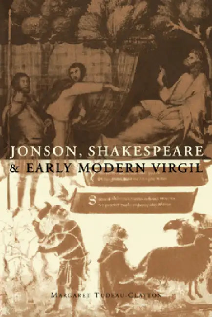 Jonson Shakespeare & Early Mod by Margaret Tudeau-Clayton, Tudeau-Clayton Margaret