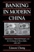 Banking in Modern China: Entrepreneurs, Professional Managers, and the Development of Chinese Banks, 1897 1937 by Linsun Cheng, William Kirby