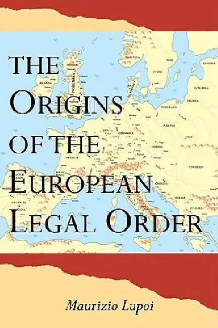 The Origins of the European Legal Order by Maurizio Lupoi, Adrian Belton