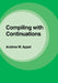 Compiling with Continuations by Andrew W. Appel