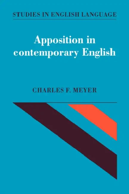 Apposition in Contemporary English by Charles F. Meyer, Merja Kyt, Bas Aarts
