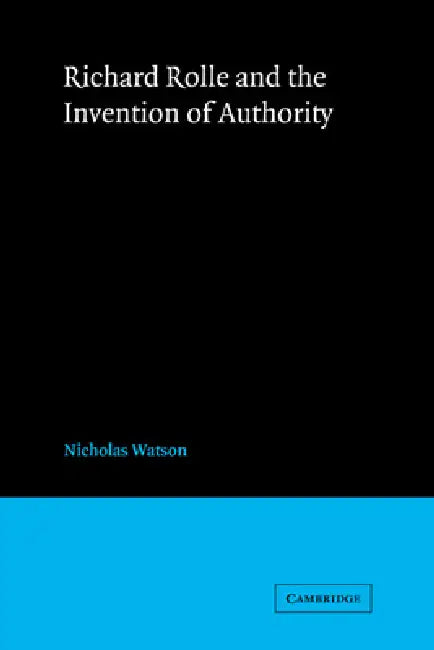 Richard Rolle and the Invention of Authority by Nicholas Watson, Alastair Minnis, Patrick Boyde