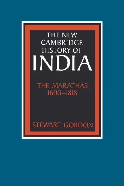 The Marathas 1600 1818 by Stewart Gordon