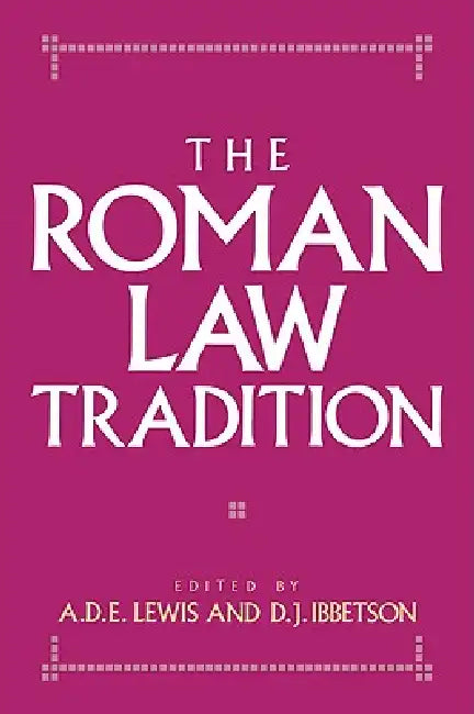 The Roman Law Tradition by A. D. E. Lewis, D. J. Ibbetson, Lewis A. D. E.