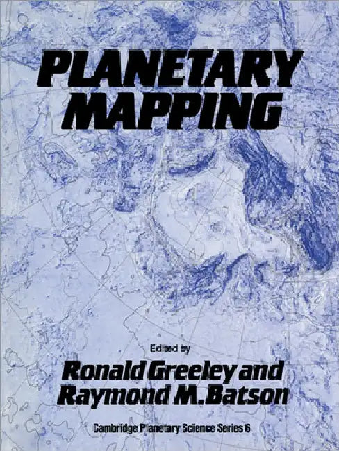 Planetary Mapping by Ronald Greeley