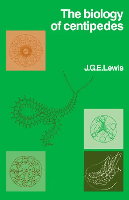 The Biology of Centipedes by J. G. E. Lewis