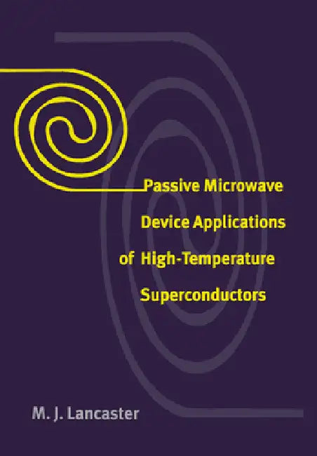Passive Microwave Device Applications of High-Temperature Superconductors by M. J. Lancaster, Lancaster M. J.