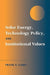 Solar Energy, Technology Policy, and Institutional Values by Frank N. Laird