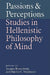 Passions and Perceptions: Studies in Hellenistic Philosophy of Mind by Jacques Brunschwig, Martha C. Nussbaum
