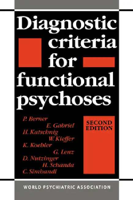 Diagnostic Criteria for Functional Psychoses by P. Berner, E. Gabriel, H. Katschnig
