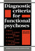 Diagnostic Criteria for Functional Psychoses by P. Berner, E. Gabriel, H. Katschnig