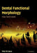 Dental Functional Morphology: How Teeth Work by Peter W. Lucas, Lucas Peter W.