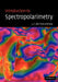 Introduction to Spectropolarimetry by Jose Carlos del Toro Iniesta, Jose Carlos del Toro Iniesta