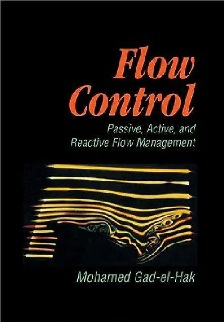 Flow Control: Passive, Active, and Reactive Flow Management by Mohamed Gad-El-Hak