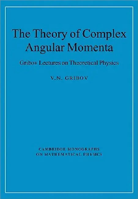 The Theory of Complex Angular Momenta by V. N. Gribov