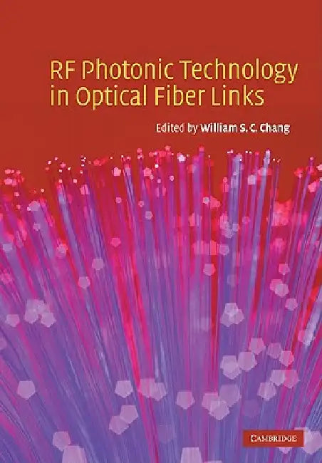 RF Photonic Technology in Optical Fiber Links by William S. C. Chang