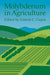 Molybdenum in Agriculture by Umesh C. Gupta, Gupta Umesh C.
