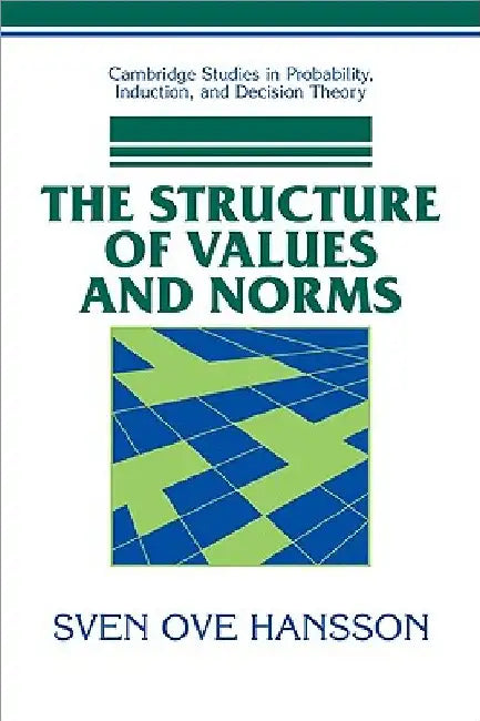 The Structure of Values and Norms by Sven Ove Hansson