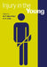 Injury in the Young by M. P. Ward Platt, R. A. Little, M. P. Ward Platt